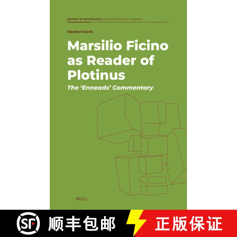 【3-4周达】Marsilio Ficino as Reader of Plotinus: The 'Enneads' Commentary [9789004701113]