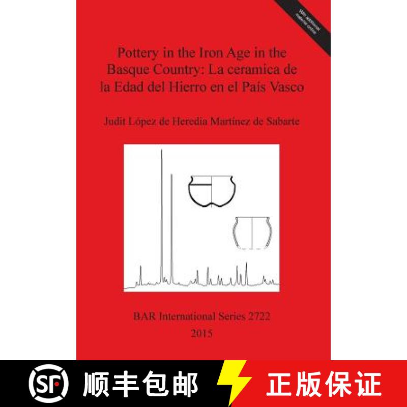 【2-3周达】Pottery in the Iron Age in the Basque Country: La ceramica de la Edad del Hierro en el Pa... [9781407313771]
