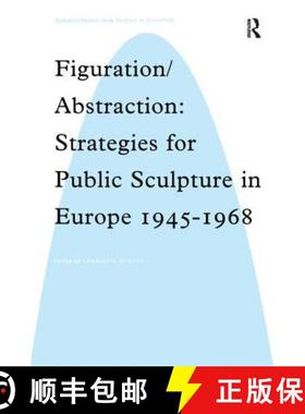 【3-4周达】Figuration/Abstraction : Strategies for Public Sculpture in Europe 1945-1968 [9780754606932]