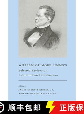【3-4周达】William Gilmore Simms`s Selected Reviews on Literature and Civilization [9781611172959]