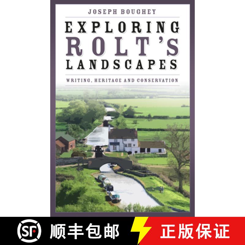 【2-3周达】Exploring Rolt's Landscapes: Writing, Heritage and Conservation [9781803992716]