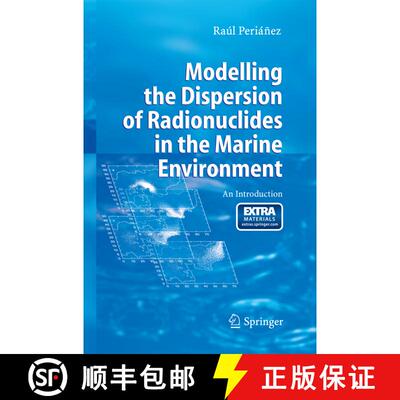 【3-4周达】Modelling the Dispersion of Radionuclides in the Marine Environment : An Introduction [9783642446627]