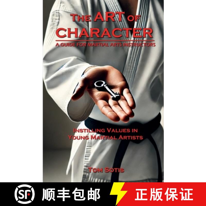 【2-3周达】The Art of Character: Instilling Values in  Young Martial Artists [9781304004499]