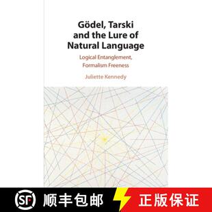 【3-4周达】Goedel, Tarski and the Lure of Natural Language: Logical Entanglement, Formalism Freeness [9781108940573]