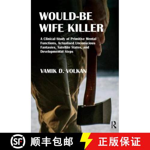 【3-4周达】Would-Be Wife Killer: A Clinical Study of Primitive Mental Functions, Actualised Unconscio... [9781782202790]