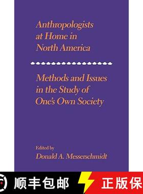 【3-4周达】Anthropologists at Home in North America: Methods and issues in the study of one's own soc... [9780521284196]