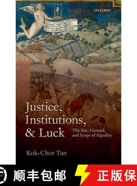 【3-4周达】Justice, Institutions, and Luck: The Site, Ground, and Scope of Equality [9780198701545]