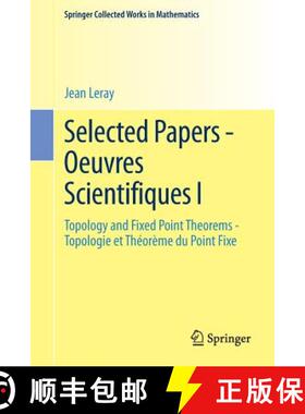 【3-4周达】Selected Papers - Oeuvres Scientifiques I : Topology and Fixed Point Theorems Topologie et... [9783642418471]