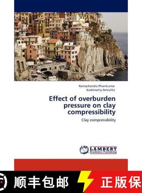 预订 Effect of Overburden Pressure on Clay Compressibility [9783846517505]