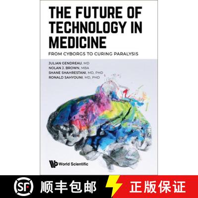 【3-4周达】Future of Technology in Medicine, The: From Cyborgs to Curing Paralysis [9789811274329]