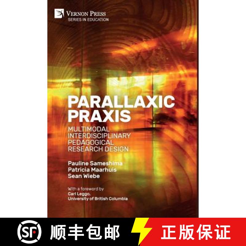 【2-3周达】Parallaxic Praxis: Multimodal Interdisciplinary Pedagogical Research Design [Hardback, B&W] [9781622735419]