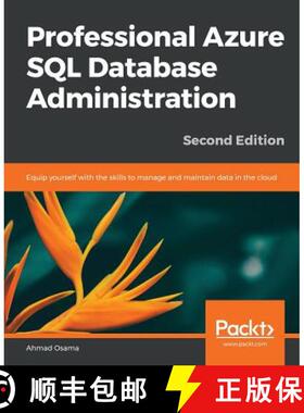 【3-4周达】Professional Azure SQL Database Administration: Equip yourself with the skills to manage a... [9781789802542]