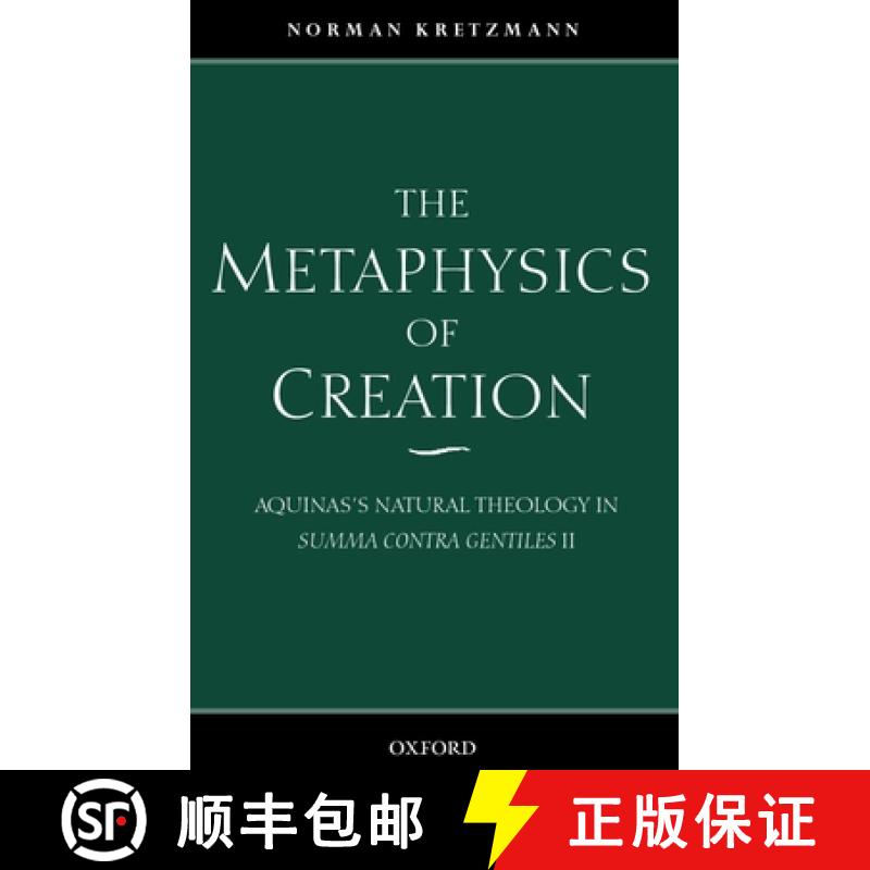 【3-4周达】The Metaphysics of Creation: Aquinas's Natural Theology in Summa Contra Gentiles II [9780199246540]