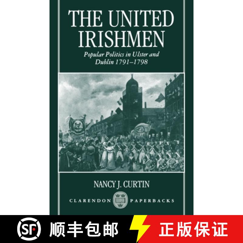 【3-4周达】The United Irishmen: Popular Politics in Ulster and Dublin, 1791-1798 [9780198207368]