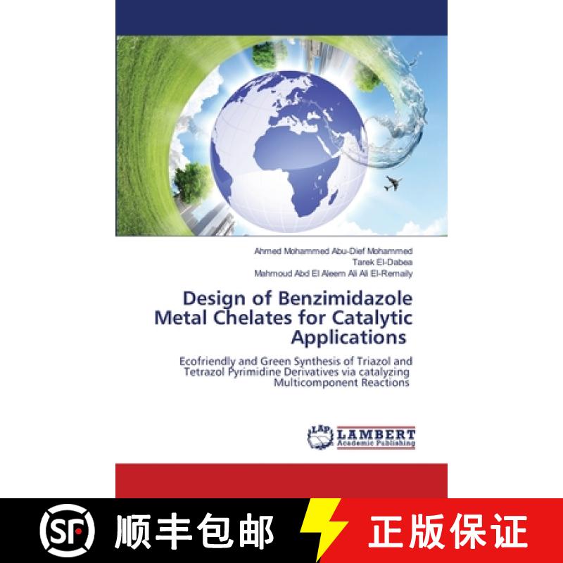 【2-3周达】Design of Benzimidazole Metal Chelates for Catalytic Applications [9786207809035]