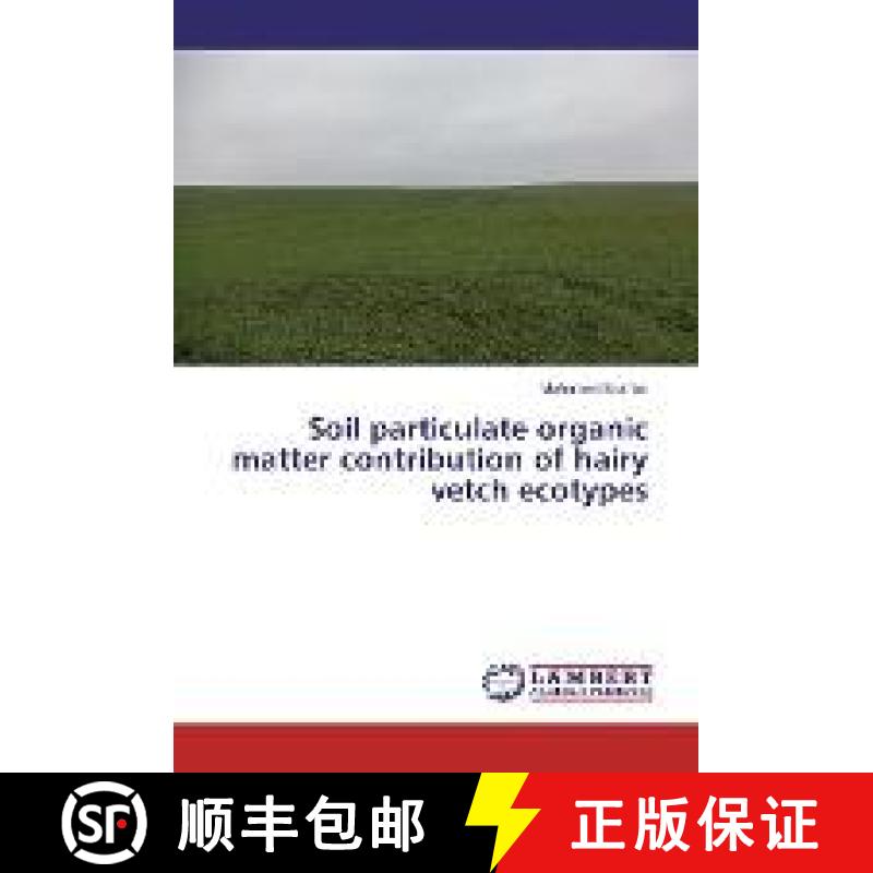 预订 Soil particulate organic matter contribution of hairy vetch ecotypes [9783330327580]