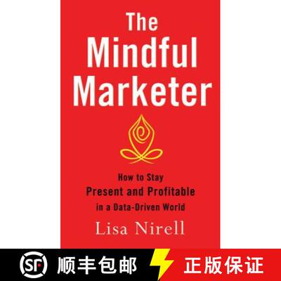 【3-4周达】The Mindful Marketer: How to Stay Present and Profitable in a Data-Driven World [9781137386298]