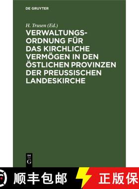 预订 Verwaltungs-Ordnung Fur Das Kirchliche Vermoegen in Den OEstlichen Provinzen Der Preussischen La... [9783111160733]