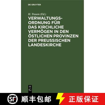 【3-4周达】Verwaltungs-Ordnung Fur Das Kirchliche Vermoegen in Den OEstlichen Provinzen Der Preussisc... [9783111160733]
