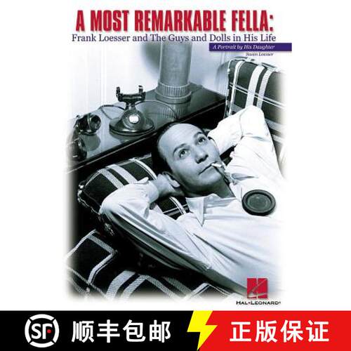 【3-4周达】A Most Remarkable Fella : Frank Loesser and the Guys and Dolls in His Life: A Portrait by ... [9780634009273]