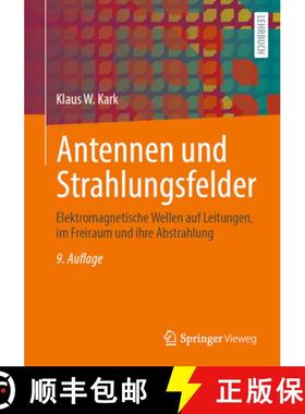 【3-4周达】Antennen und Strahlungsfelder : Elektromagnetische Wellen auf Leitungen, im Freiraum und i... [9783658385941]