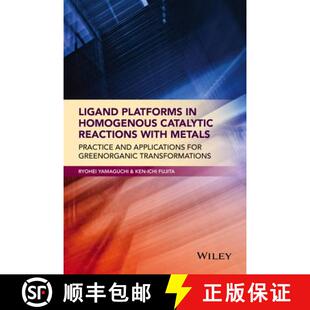 【3-4周达】Ligand Platforms In Homogenous Catalytic Reactions With Metals: Practice And Applications ... [9781118203514]