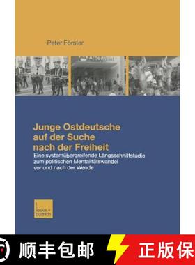 【3-4周达】Junge Ostdeutsche Auf Der Suche Nach Der Freiheit: Eine L ngsschnittstudie Zum Politischen... [9783810034526]