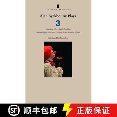 【3-4周达】Alan Ayckbourn Plays 3: Haunting Julia; Sugar Daddies; Drowning on Dry Land; Private Fears... [9780571226887]