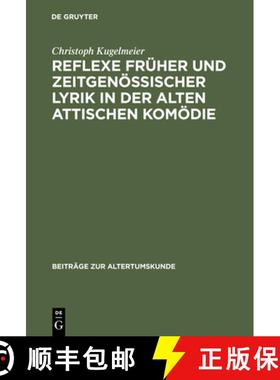 预订 Reflexe Fruher Und Zeitgenoessischer Lyrik in Der Alten Attischen Komoedie [9783598776298]