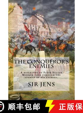 【3-4周达】The Conqueror's Enemies: A biography of Fatih Sultan Mehmed told through the stories of hi... [9780957647220]