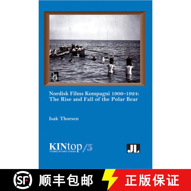 【3-4周达】Nordisk Films Kompagni 1906-1924, Volume 5: The Rise and Fall of the Polar Bear [9780861967315]