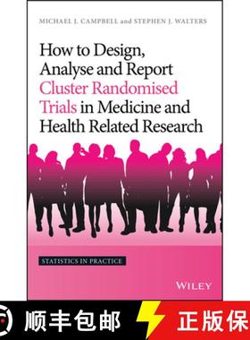 【3-4周达】How To Design, Analyse And Report Cluster Randomised Trials In Medicine And Health Related... [9781119992028]