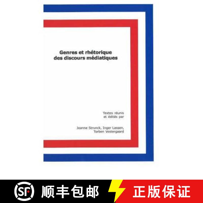 【3-4周达】Genres Et Rhetorique Des Discours Mediatiques Aby Jeanne Strunck, Inger Lassen and Torben ... [9788773077214]