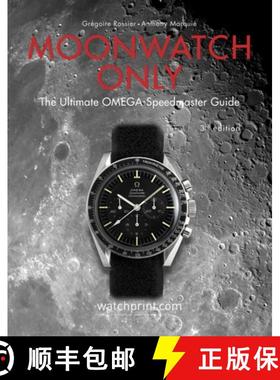 【3-4周达】Moonwatch Only : The Ultimate OMEGA Speedmaster Guide [9782940506309]