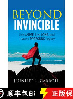 【3-4周达】Beyond Invincible : Live Large, Live Long and Leave a Profound Legacy [9781683509226]