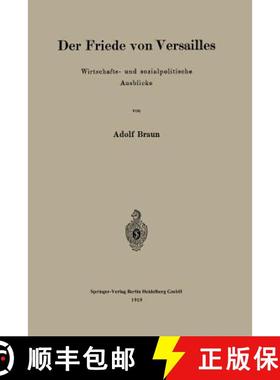 【3-4周达】Der Friede Von Versailles: Wirtschafts- Und Sozialpolitische Ausblicke [9783662387337]
