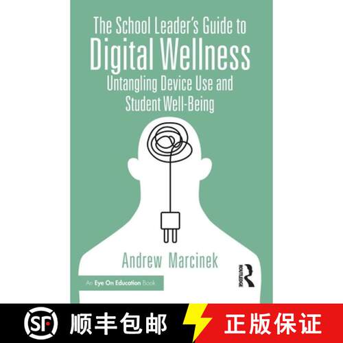 【3-4周达】The School Leader's Guide to Digital Wellness: Untangling Device Use and Student Well-Being [9781041195603]