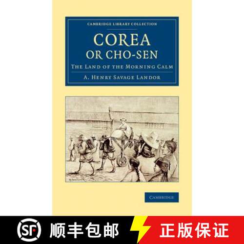【3-4周达】Corea or Cho-sen: The Land of the Morning Calm - Corea or Cho-sen: The Land of the Morning... [9781108080415]