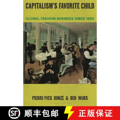 【3-4周达】精装 Capitalism’s Favorite Child: Global Fashion Business since 1850 [9781350109810]