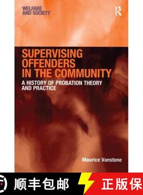 【3-4周达】Supervising Offenders in the Community: A History of Probation Theory and Practice [9780754671749]