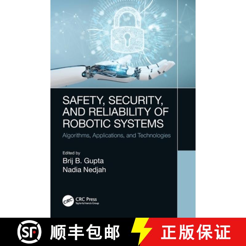【3-4周达】Safety, Security, and Reliability of Robotic Systems: Algorithms, Applications, and Techno... [9780367673017]