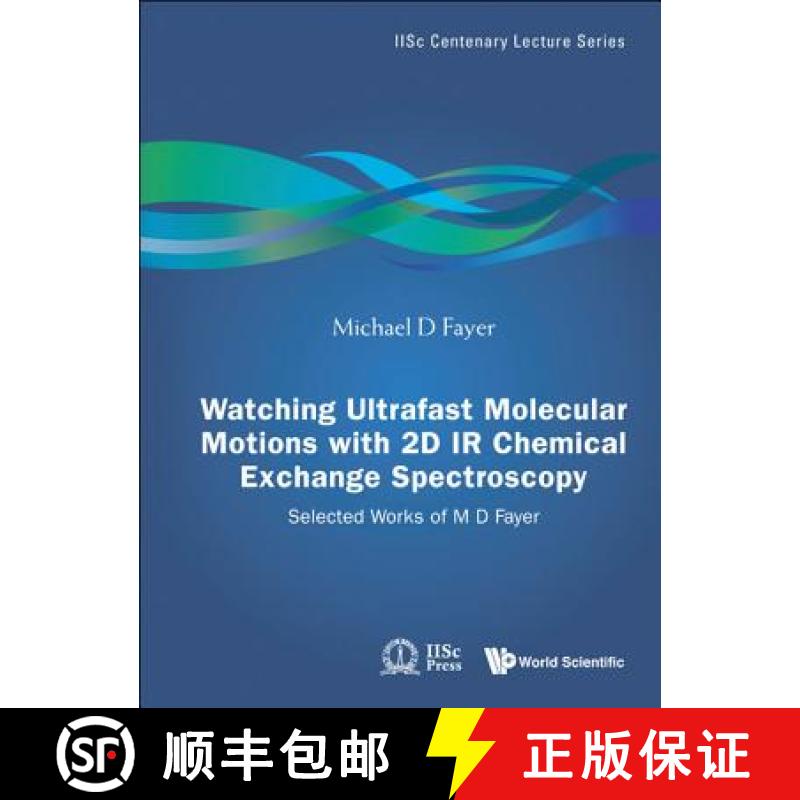 【3-4周达】Watching Ultrafast Molecular Motions With 2d Ir Chemical Exchange Spectroscopy: Selected W... [9789814355629]