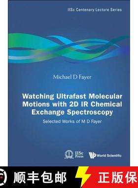 【3-4周达】Watching Ultrafast Molecular Motions With 2d Ir Chemical Exchange Spectroscopy: Selected W... [9789814355629]