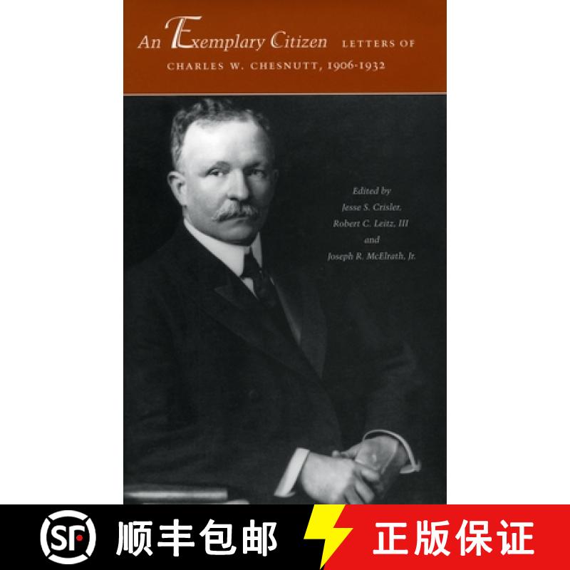 【3-4周达】An Exemplary Citizen: Letters of Charles W. Chesnutt, 1906-1932 [9780804745086]
