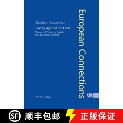 预订 Loving against the Odds : Women's Writing in English in a European Context [9783039107322]
