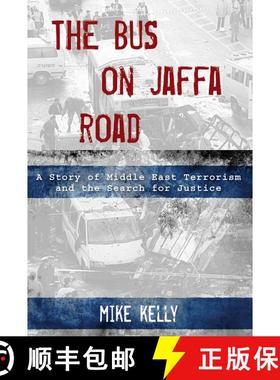 【3-4周达】The Bus on Jaffa Road : A Story of Middle East Terrorism and the Search for Justice [9780762780372]