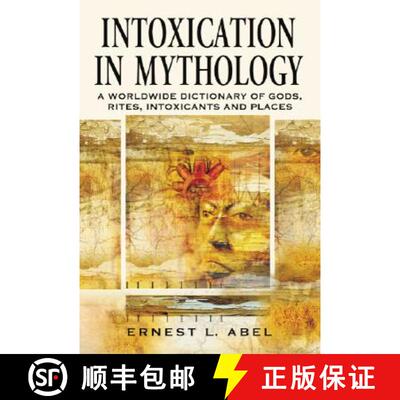 【3-4周达】Intoxication in Mythology : A Worldwide Dictionary of Gods, Rites, Intoxicants and Places [9780786424771]
