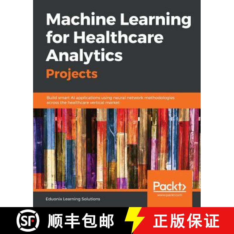 预订 Machine Learning for Healthcare Analytics Projects: Build smart AI applications using neural net... [9781789536591]