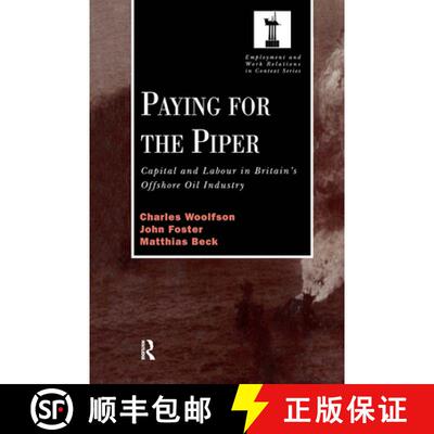 【3-4周达】Paying for the Piper : Capital and Labour in Britain's Offshore Oil Industry [9780720123487]