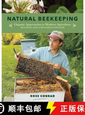 预订 Natural Beekeeping: Organic Approaches to Modern Apiculture, 2nd Edition [9781603583626]